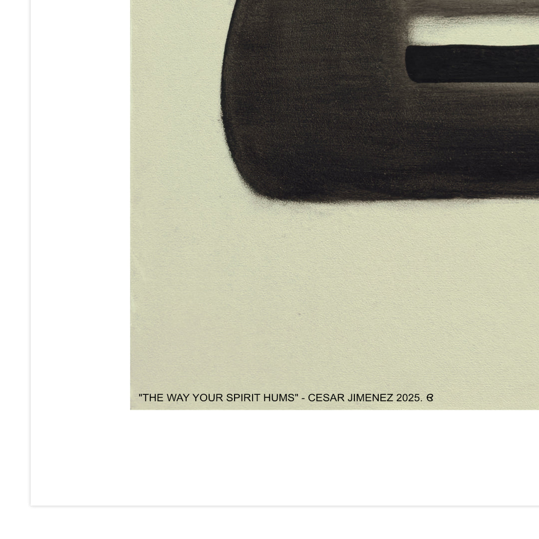 PRINT - "THE WAY YOUR SPIRIT HUMS" - BY CESAR JIMENEZ